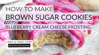 How to Make Easy Brown Sugar Cookies with Blueberry Cream Cheese Frosting (Gluten-Free & Eggless)