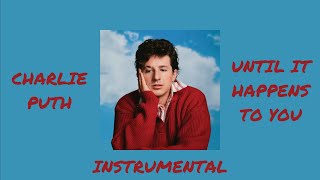 Charlie Puth - Until It Happens To You (Instrumental)