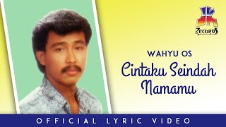 Wahyu OS - Cintaku Seindah Namamu (Official Lyric Video)