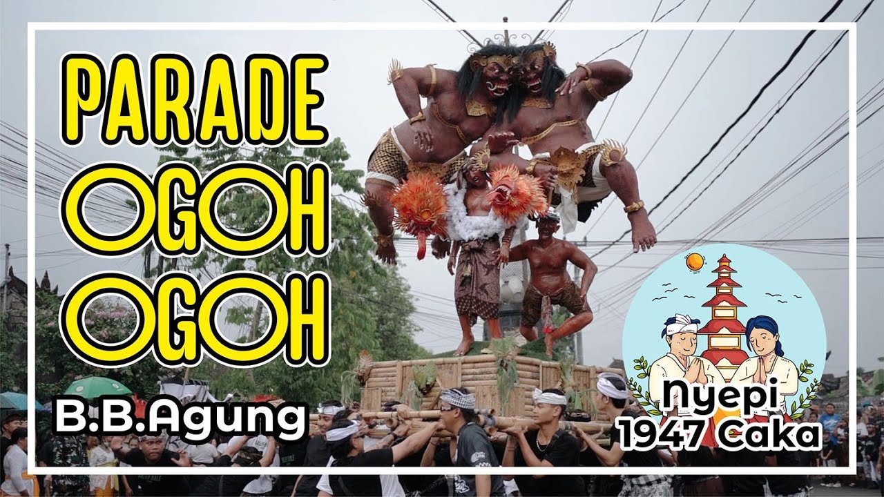 Parade Ogoh Ogoh - Lingk. BB Agung 1947 Caka