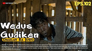 WEDUS GUDIKEN || Dagelan Ra Jowo Episode 102