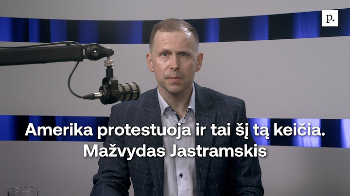 Amerika protestuoja ir tai šį tą keičia. Mažvydas Jastramskis