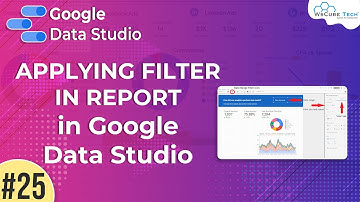 How to apply Filters in Reports - Google Data Studio (Part 25) | WsCube Tech