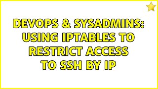 Famous DevOps & SysAdmins: Using iptables to restrict access to ssh by IP (3 Solutions!!) Net Worth