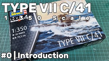 1:350 Type VII C/41: Kit Introduction