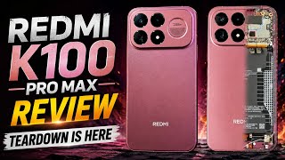 The Redmi K100 Pro Max review and teardown is here!