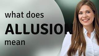 Allusion • what is ALLUSION definition
