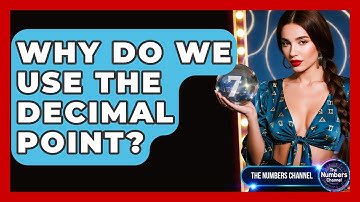 Why Do We Use The Decimal Point? - The Numbers Channel