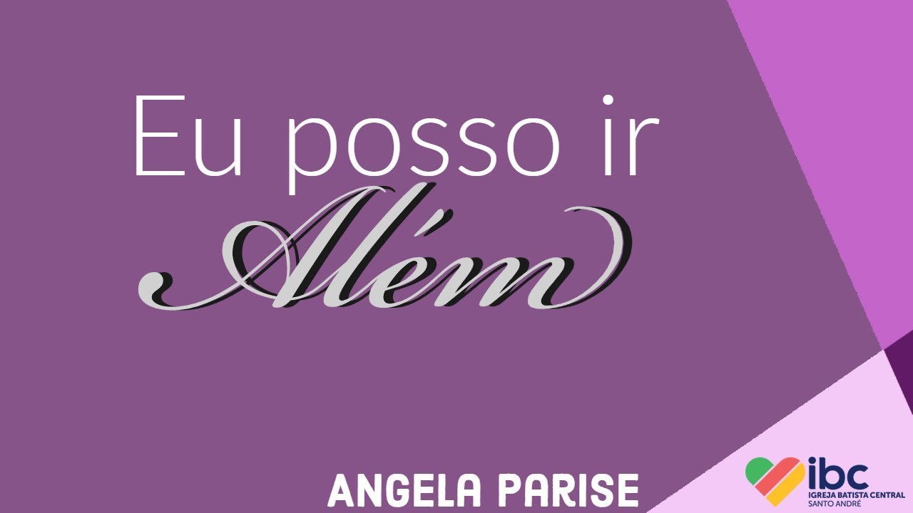 Angela Parise Eu posso ir além YouTube