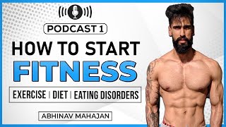 How To Start A Fitness Routine (Step by Step Guide) | Abhinav Mahajan Podcast 1