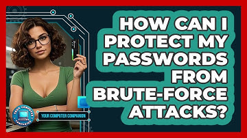 How Can I Protect My Passwords From Brute-force Attacks? - Your Computer Companion