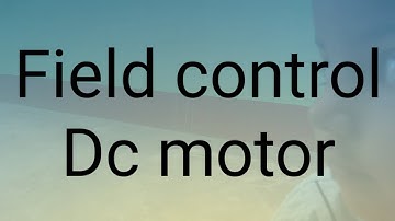 Field control Dc motor