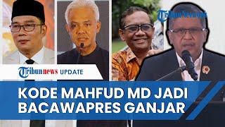 Sekjen PDIP Lempar Kode Keras Mahfud MD jadi Cawapres Ganjar, Bagaimana Nasib Ridwan Kamil?