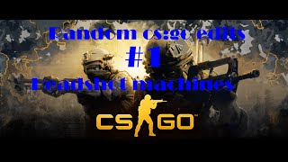 Random CS:GO edits by HรกrD | #1 | Headshot Machines