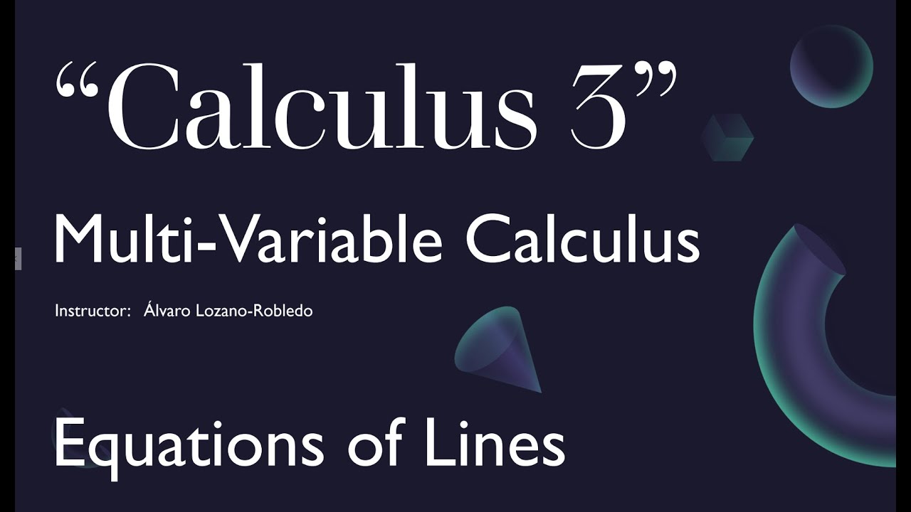 Multivariable Calculus - 6 - Equations of Lines