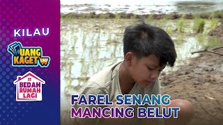 SENANG! Farel Prayoga Berhasil Mancing Belut! | KILAU UANG KAGET & BEDAH RUMAH | PART 2/8