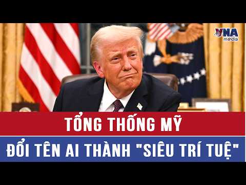 US President renames AI to "Super Intelligence" - VNAMedia