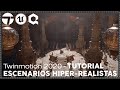 Como hacer escenarios hiper-realistas en Twinmotion 2020 [Quixel Megascans]