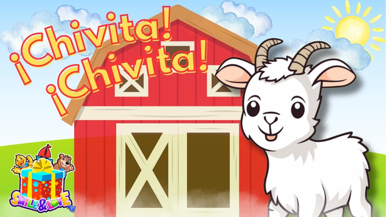 Smile & Love TV - Sal de ahí Chivita (Canciones Infantiles)