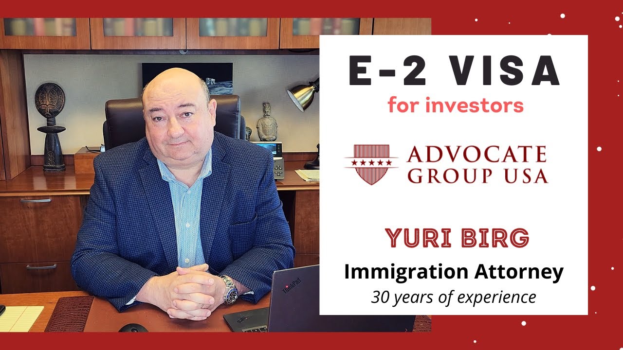 E2 Visa opportunities for investors Advocate Group USA Immigration