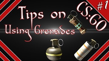 CS:GO Tips on Using Grenades