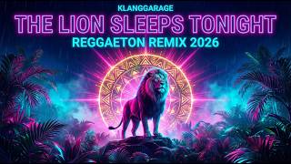 Klanggarage  The Lion Sleeps Tonight  Reggaeton Remix 2026