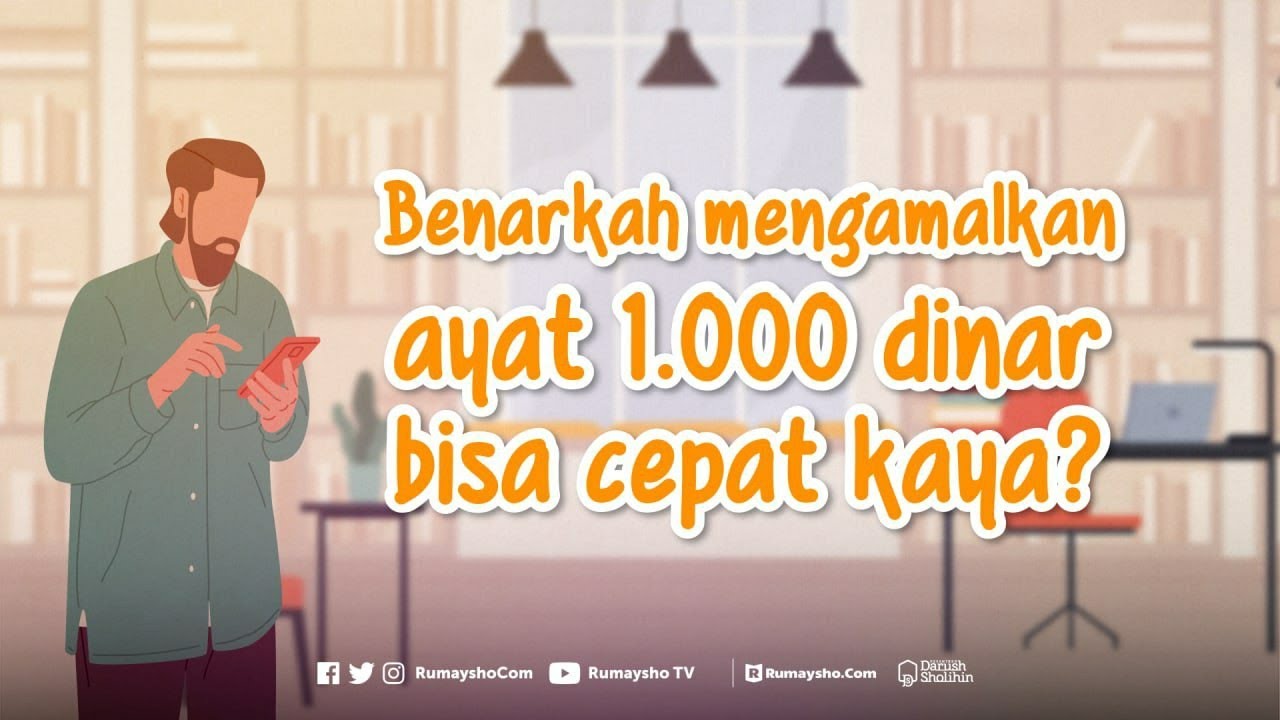 Benarkah Mengamalkan Ayat 1.000 Dinar Bisa Cepat Kaya? - Rumaysho TV