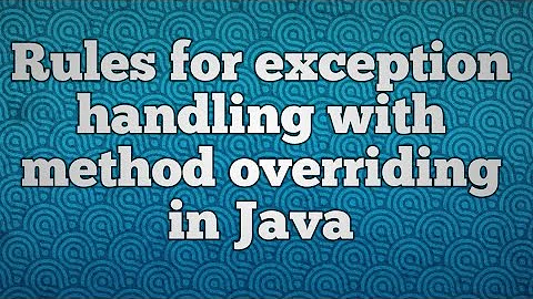 Rules for exception handling with method overriding in Java