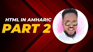 Introduction to html in Amharic part 2