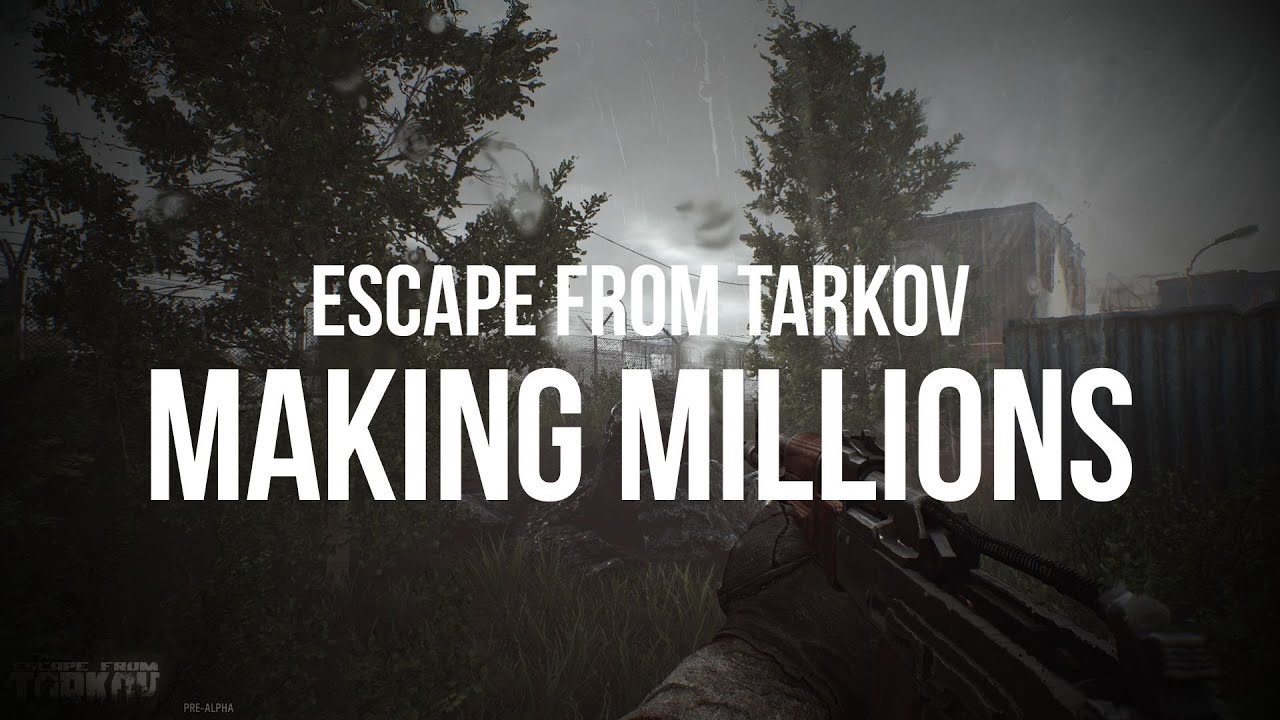 Escape from Tarkov - Making Millions!