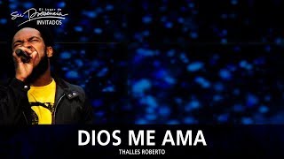 Thalles Roberto - Dios Me Ama (Deus Me Ama) - El Lugar De Su Presencia chords