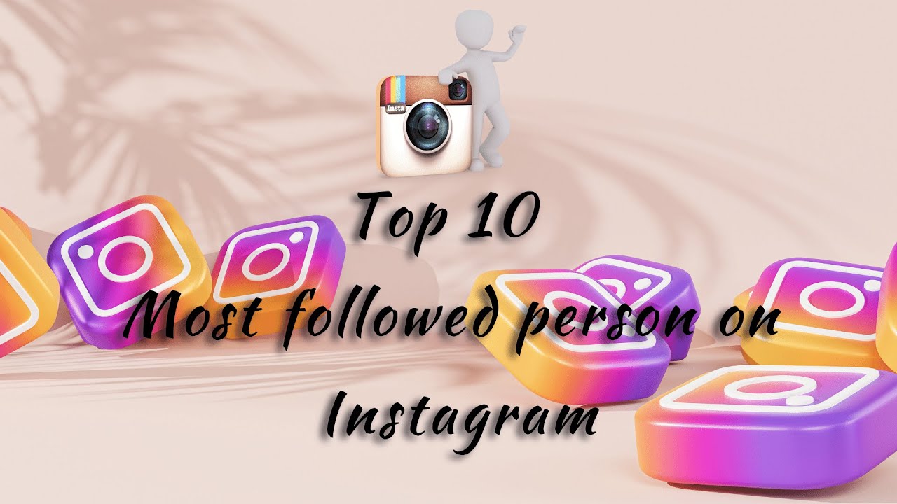 Top 10 Most Followed Person on Instagram YouTube