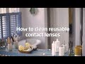 How to clean reusable contact lenses