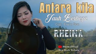 Antara Kita Jauh Berbeza - RHEINA Slow Rock Terbaru