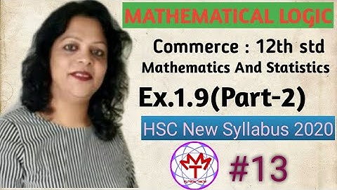 Mathematical Logic.Class12th Commerce. New Syllabus 2020. Ex1.9 Algebra of Statement . Krupa Vaidya