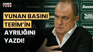 Yunan basınına göre Fatih Terim'in gidişi sürpriz olmadı!