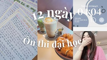 HÀNH TRÌNH ÔN THI ĐẠI HỌC TRONG 12 NGÀY!? // Những ngày cuối cùng làm học sinh cấp 3