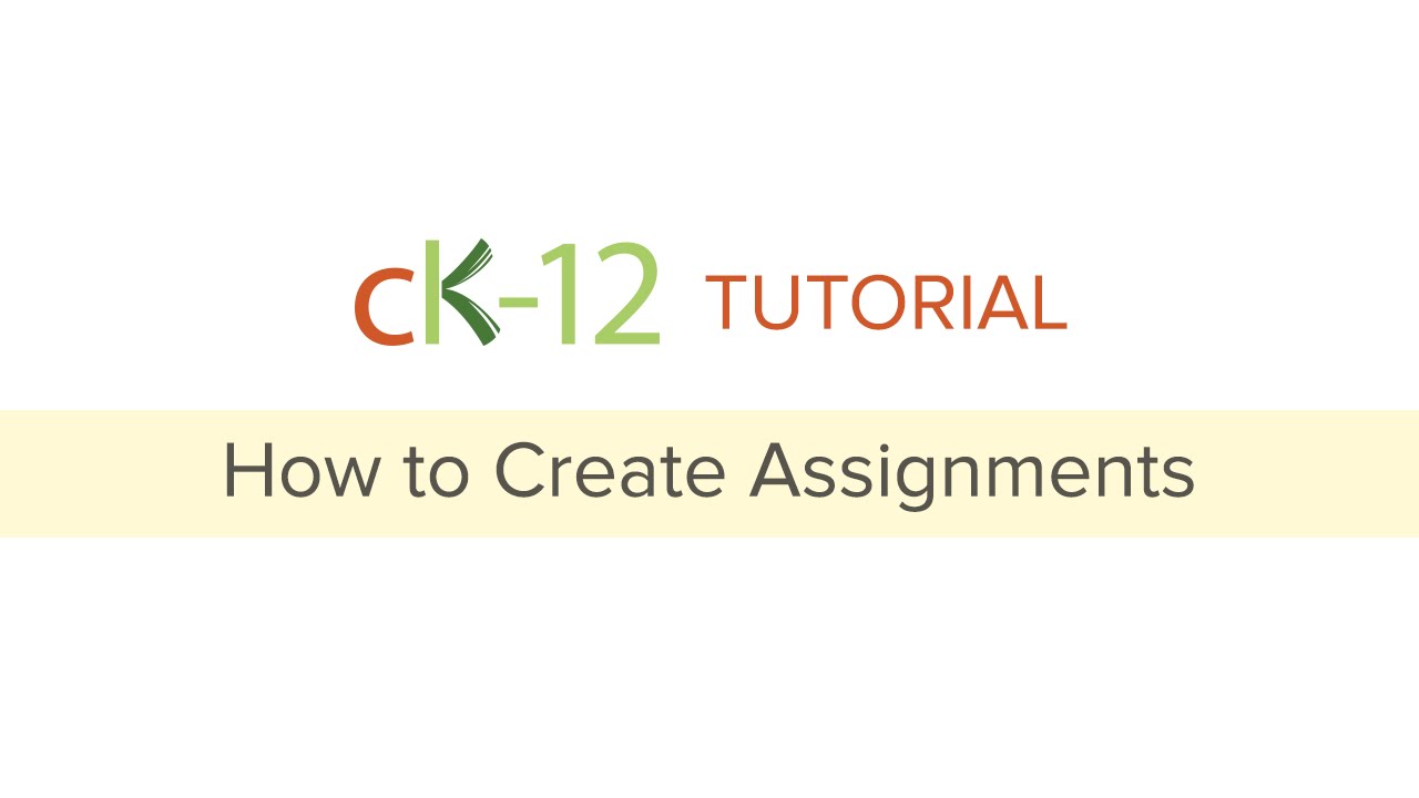 how to complete an assignment on ck 12