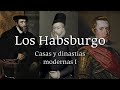 CASAS Y DINASTÍAS MODERNAS I - LOS HABSBURGO - La casa de Austria en España