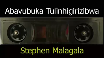 Abavubuka Tulinhigirizibwa - Stephen Malagala