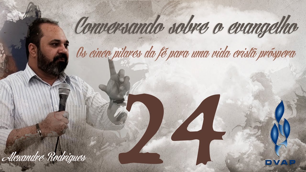 Conversando sobre o Evangelho - 24 - Os cinco pilares da fé para uma vida cristã próspera deus şapka