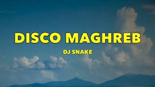 DJ Snake - Disco Maghreb - Lyrics
