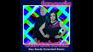 Fangoria - Desfachatez (Max Rende Extended Mix)