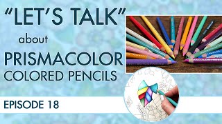 Let's Talk: Episode 18 ~ Prismacolor Colored Pencils