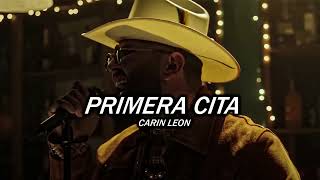 Primera Cita - Carin León (Corridos 2023)