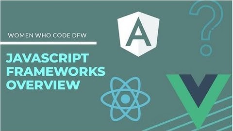 Javascript Frameworks Overview