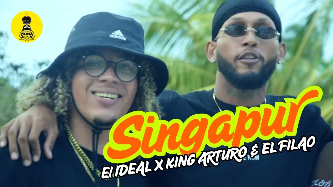 El IDEAL X KING ARTURO & EL FILAO-SINGAPUR (Produced by Reggaeton Cuba Viral)