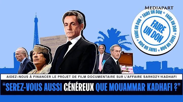 Film sur l'affaire Sarkozy-Kadhafi : plus qu'une semaine pour faire un don (objectif 300 000€)