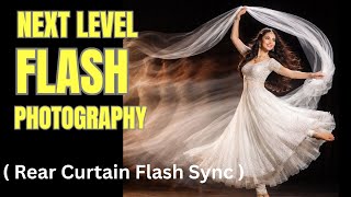 Advanced Flash Photography Using Rear Curtain Sync Flash