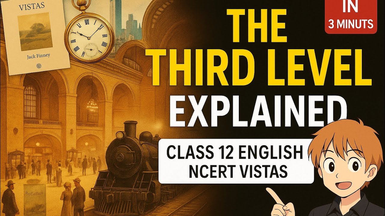 The Third Level Class 12 | Full Chapter Explanation in 3 Minutes ...